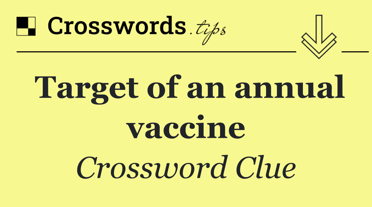Target of an annual vaccine