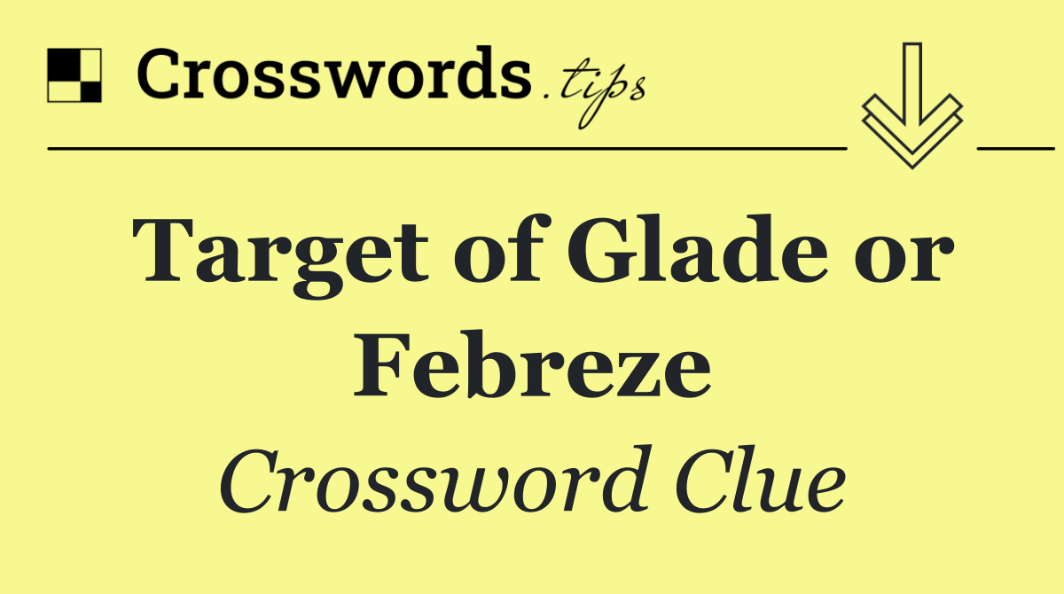 Target of Glade or Febreze