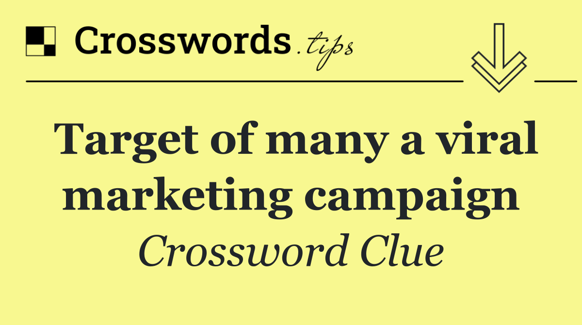 Target of many a viral marketing campaign