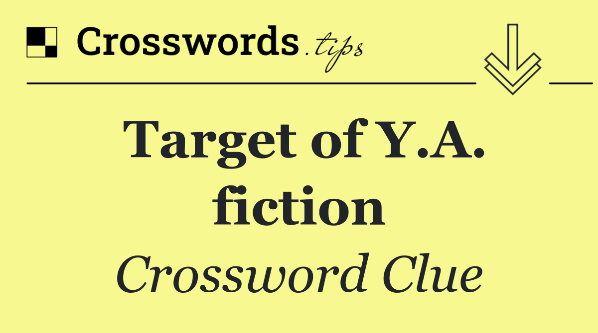 Target of Y.A. fiction