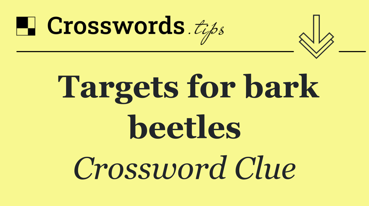 Targets for bark beetles