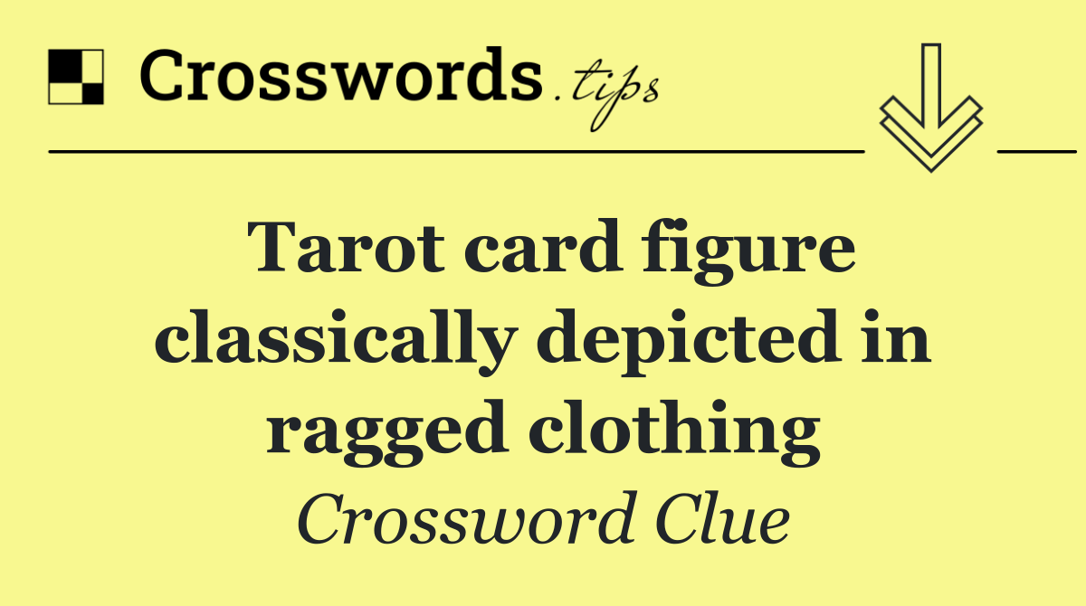 Tarot card figure classically depicted in ragged clothing