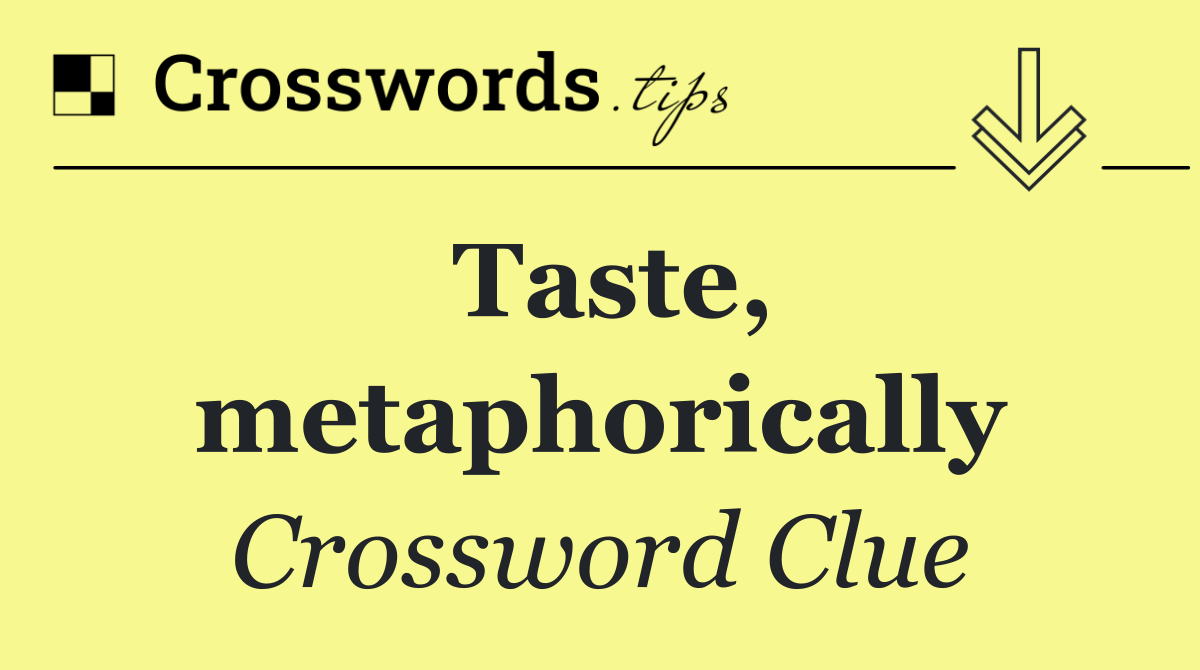 Taste, metaphorically