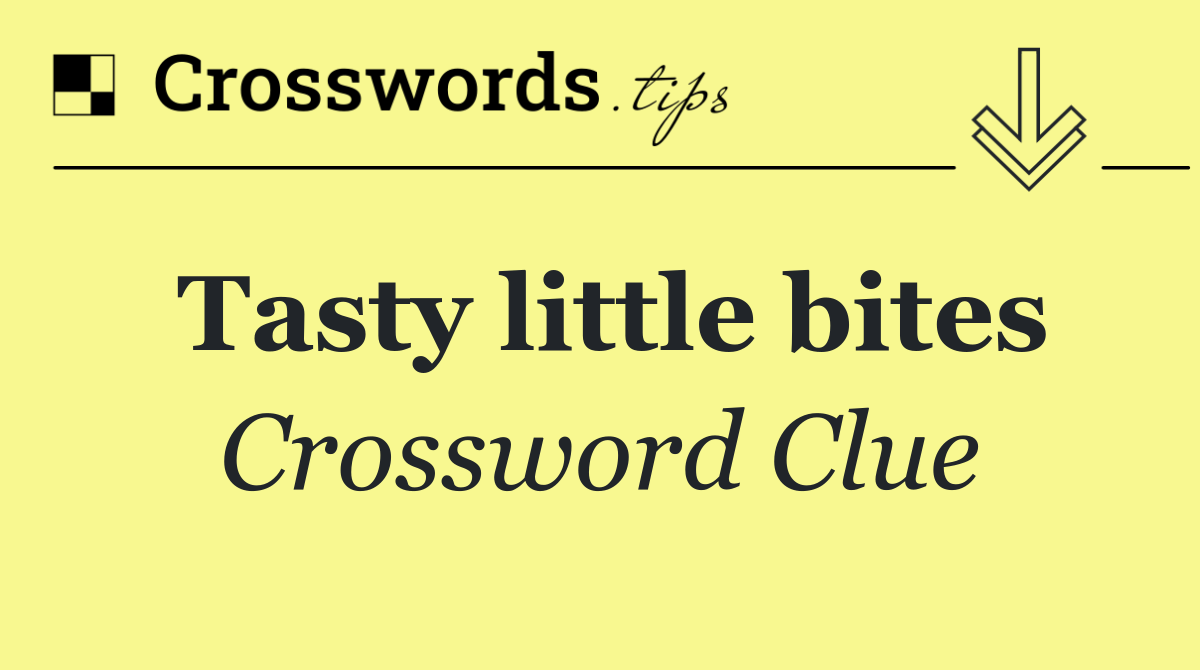 Tasty little bites