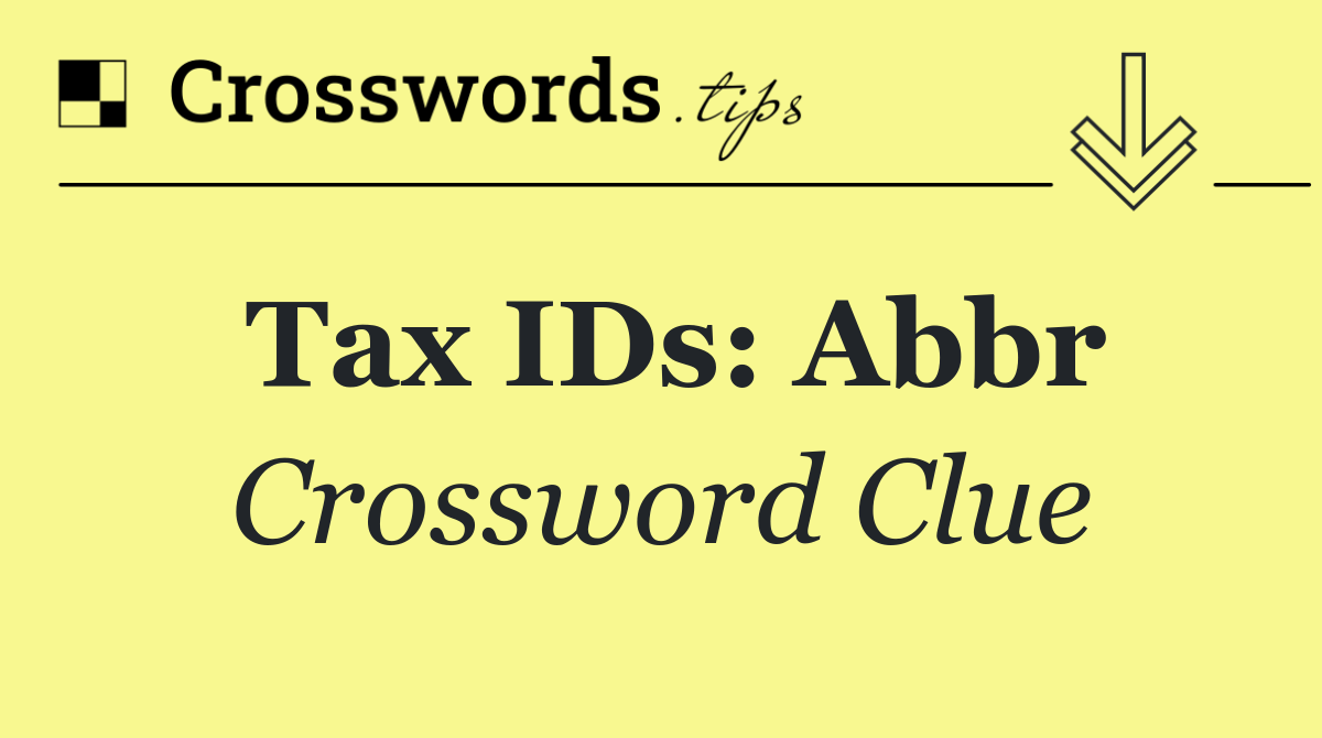 Tax IDs: Abbr