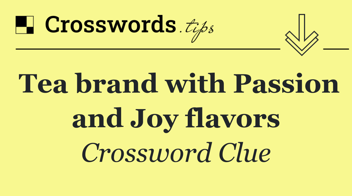 Tea brand with Passion and Joy flavors