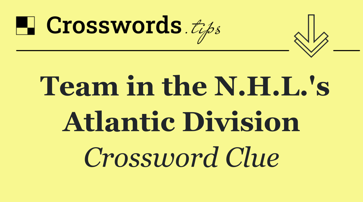 Team in the N.H.L.'s Atlantic Division