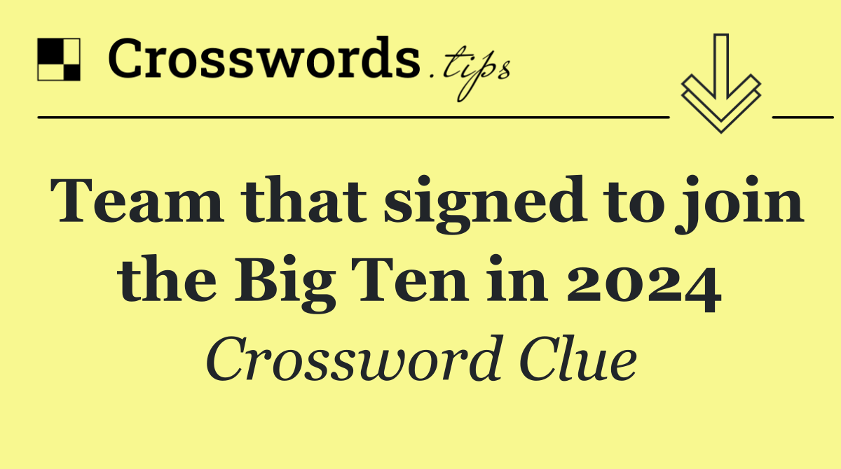 Team that signed to join the Big Ten in 2024