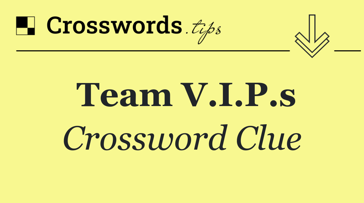 Team V.I.P.s