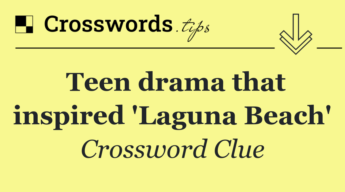 Teen drama that inspired 'Laguna Beach'