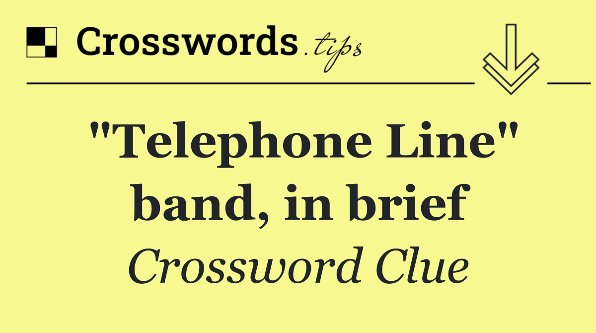 "Telephone Line" band, in brief
