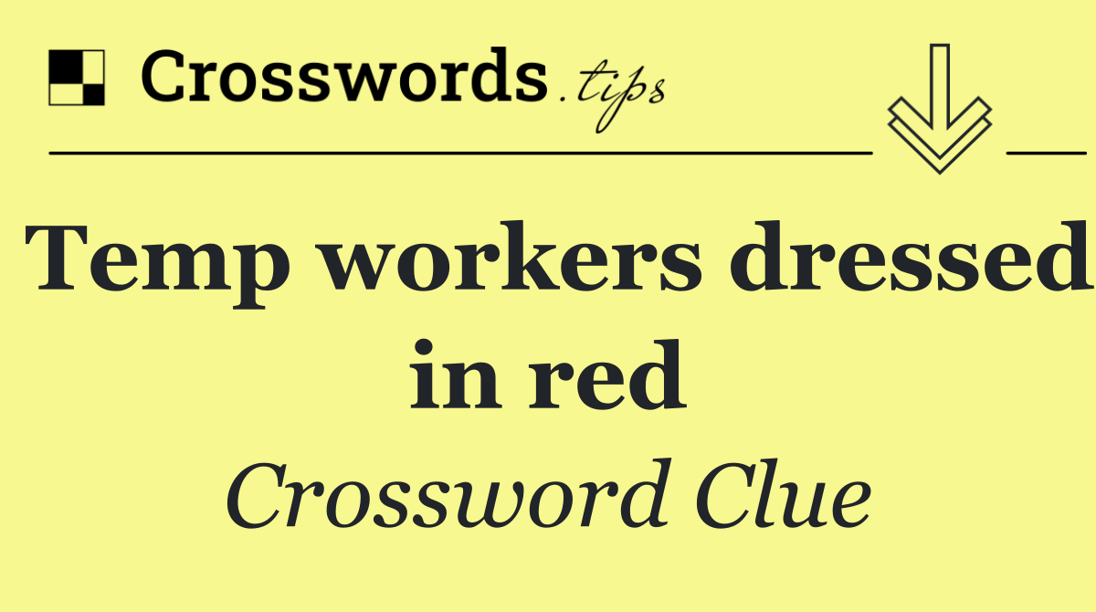 Temp workers dressed in red