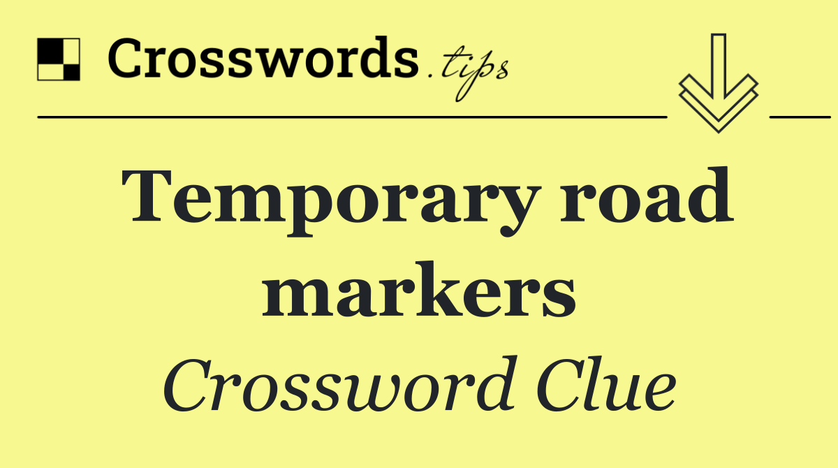 Temporary road markers