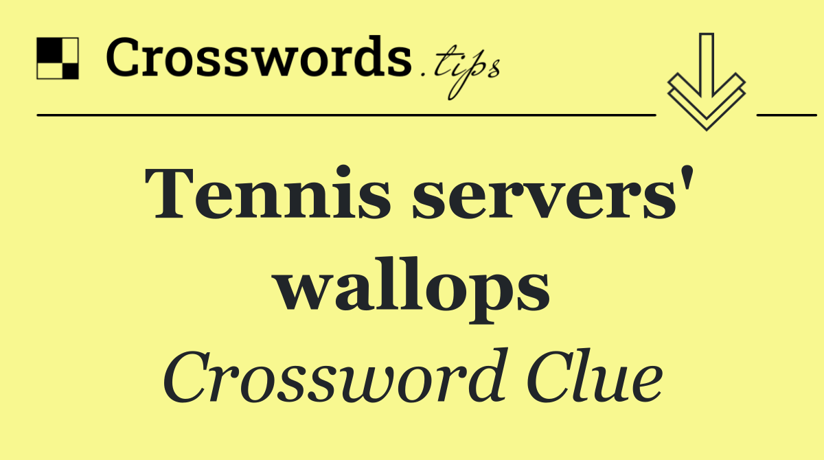 Tennis servers' wallops