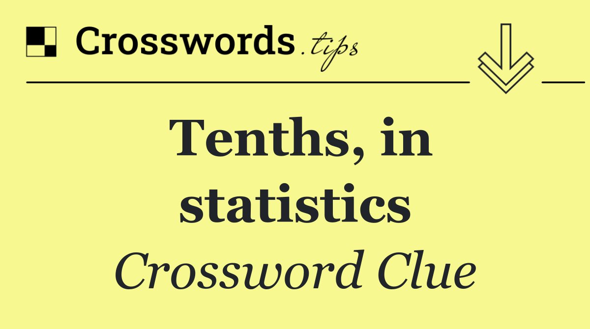Tenths, in statistics