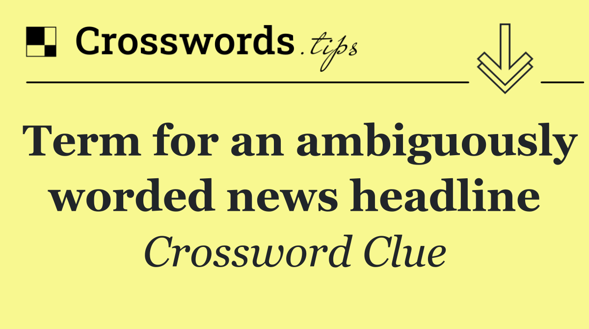 Term for an ambiguously worded news headline