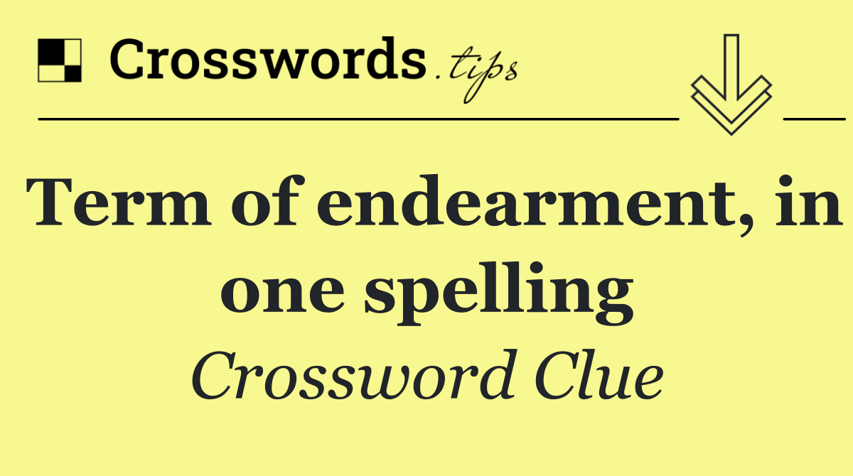 Term of endearment, in one spelling