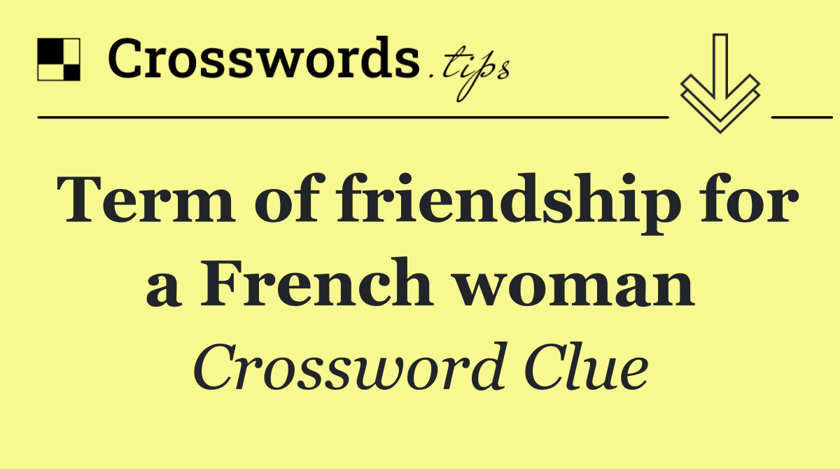 Term of friendship for a French woman
