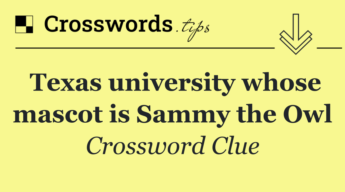 Texas university whose mascot is Sammy the Owl