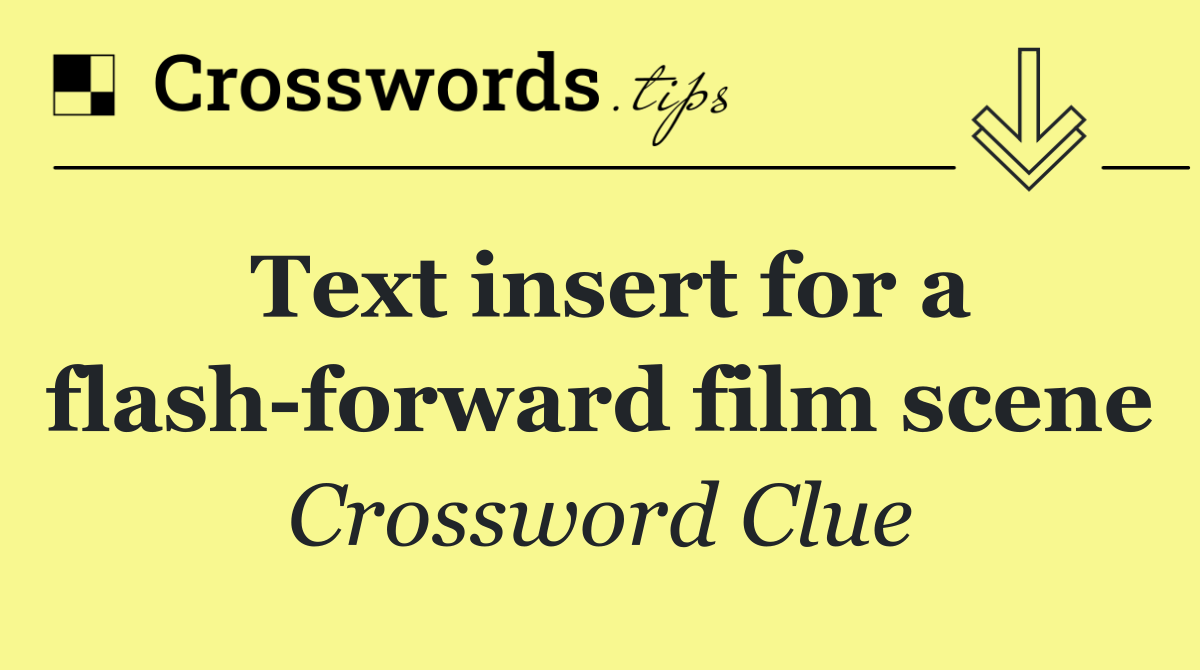 Text insert for a flash forward film scene