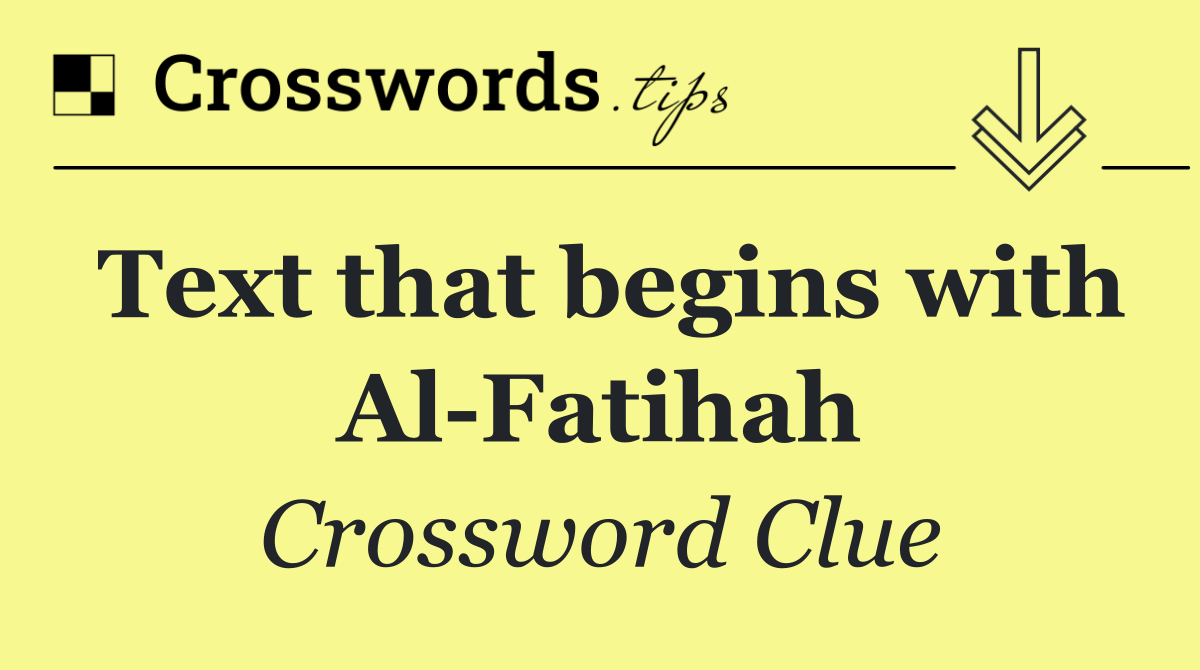 Text that begins with Al Fatihah