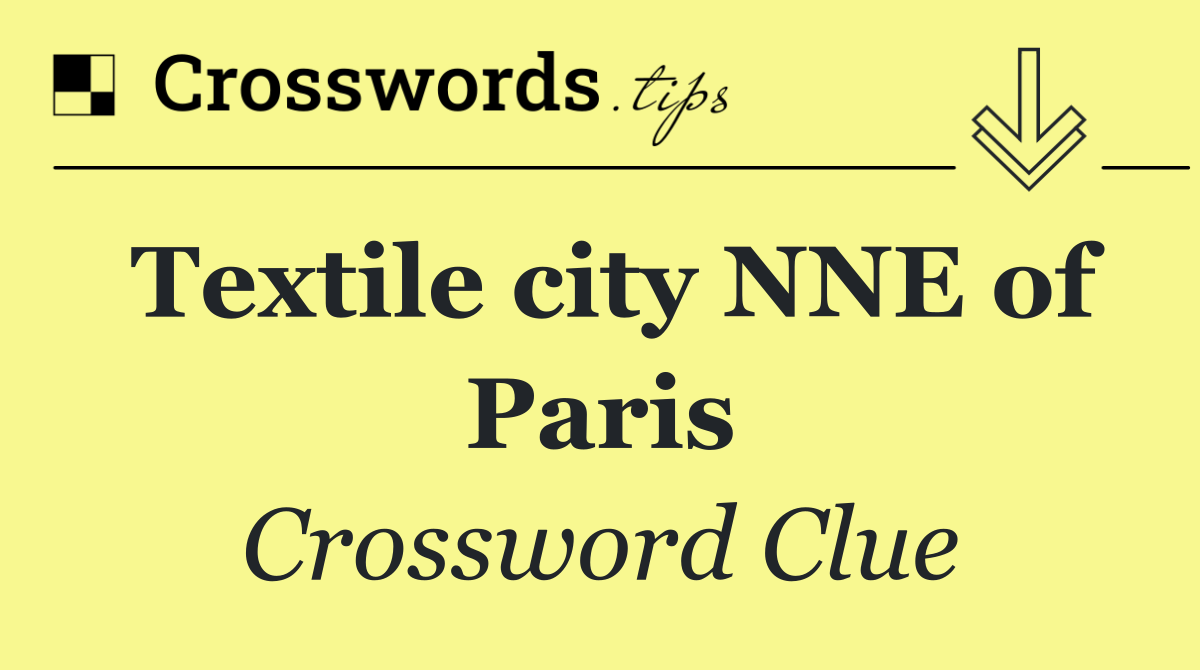 Textile city NNE of Paris