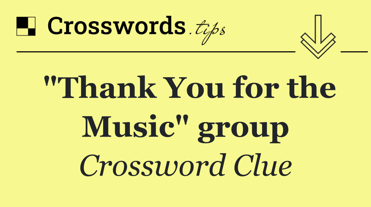 "Thank You for the Music" group