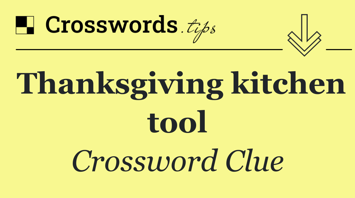 Thanksgiving kitchen tool