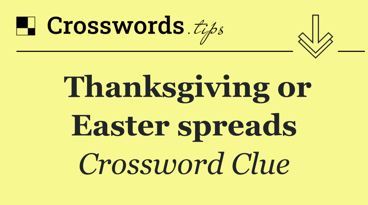 Thanksgiving or Easter spreads