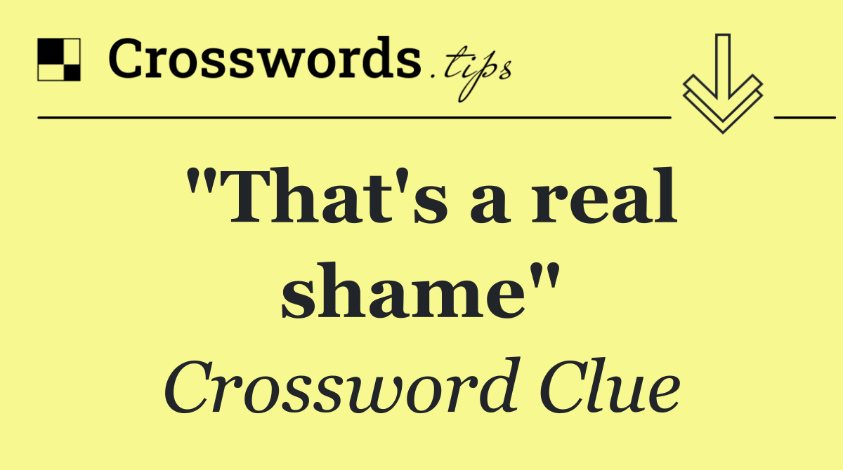 "That's a real shame"