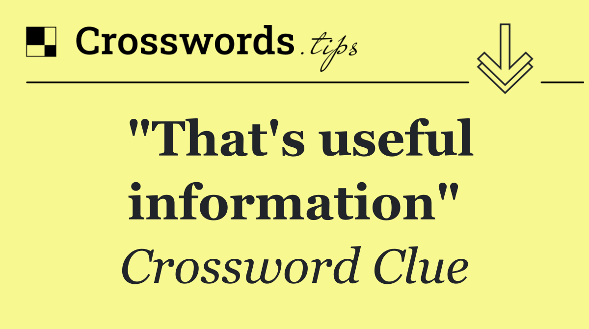 "That's useful information"