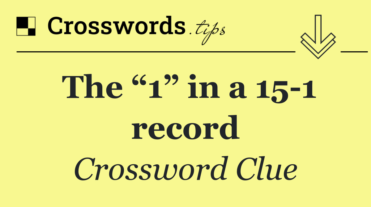 The “1” in a 15 1 record