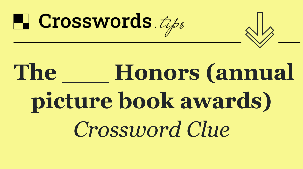 The ___ Honors (annual picture book awards)