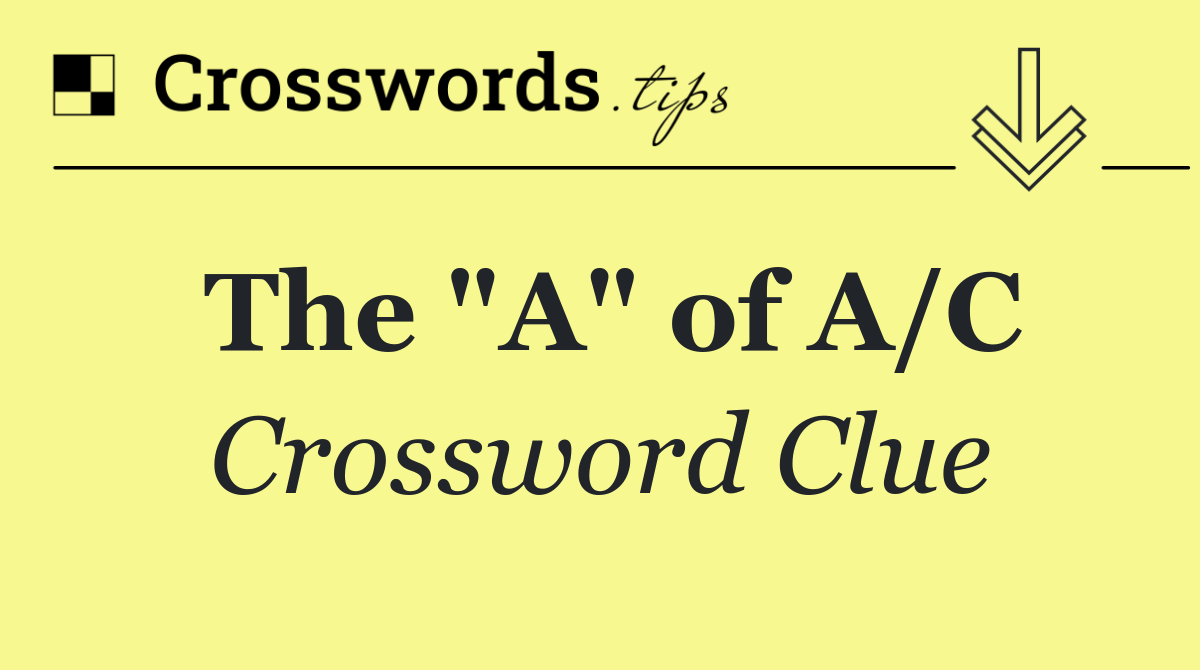 The "A" of A/C