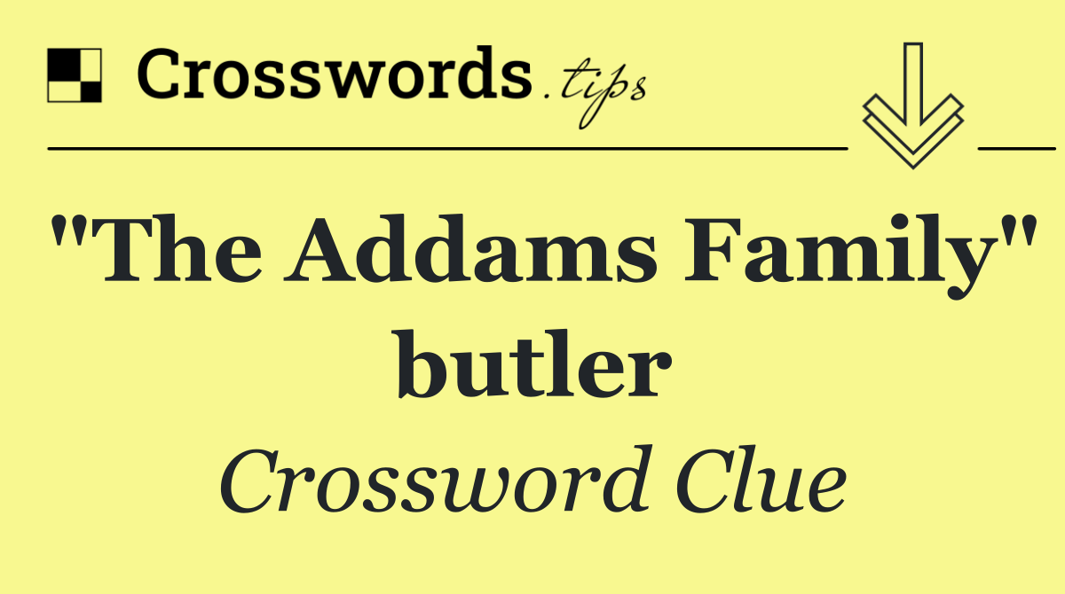 "The Addams Family" butler