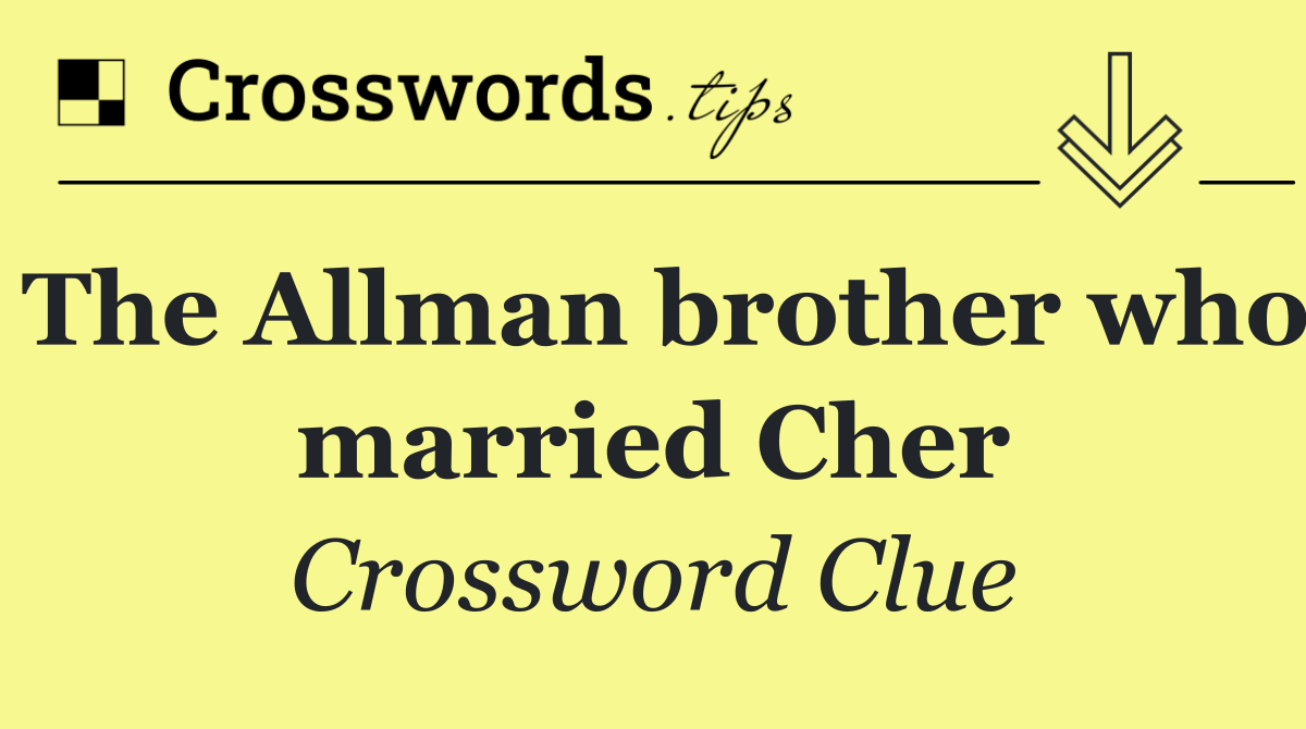 The Allman brother who married Cher