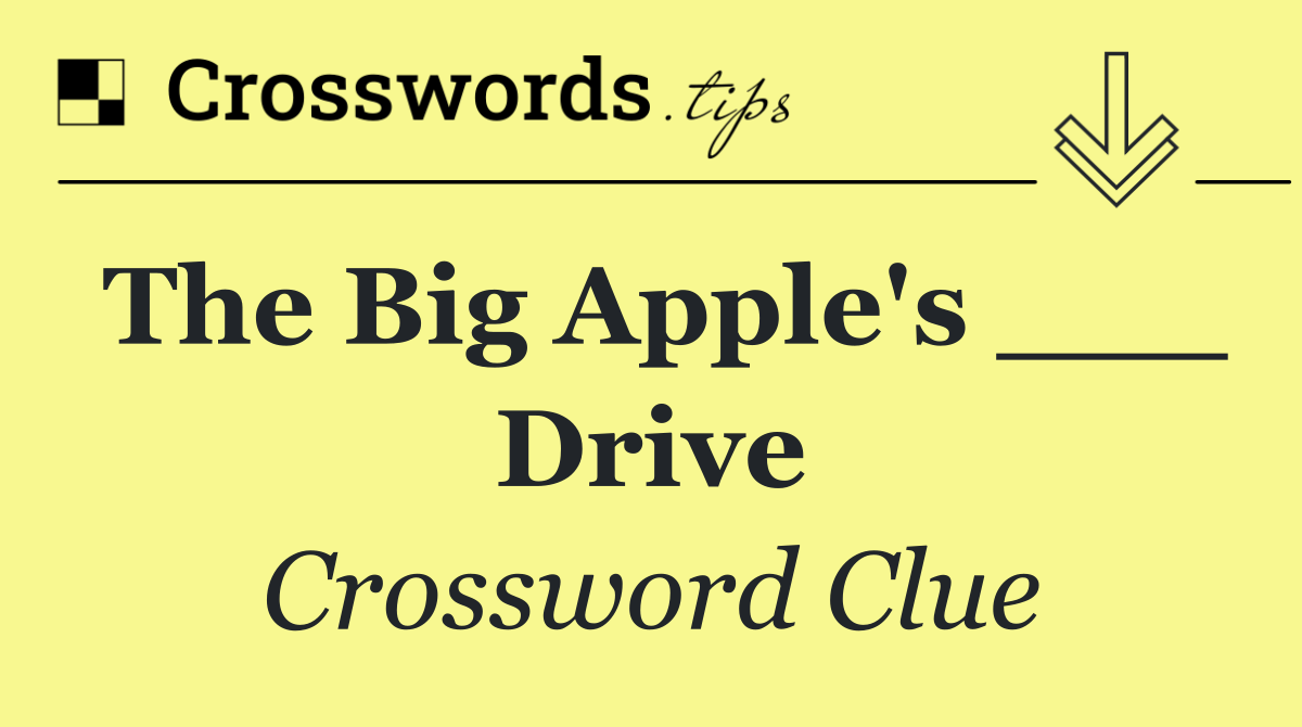 The Big Apple's ___ Drive