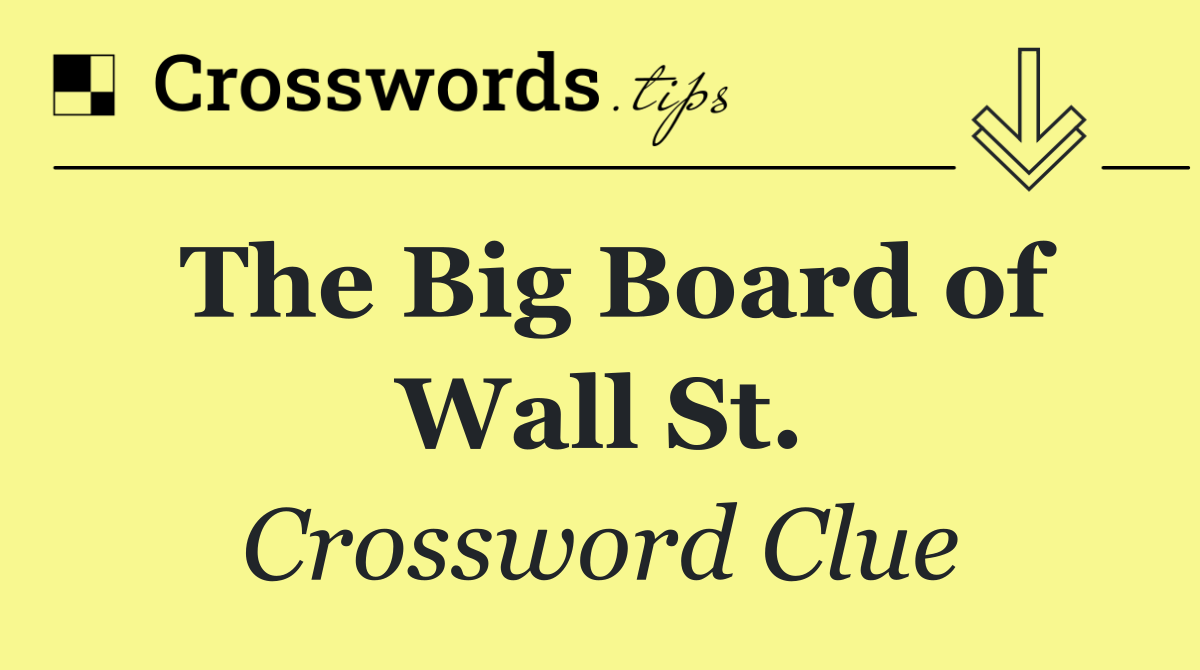 The Big Board of Wall St.