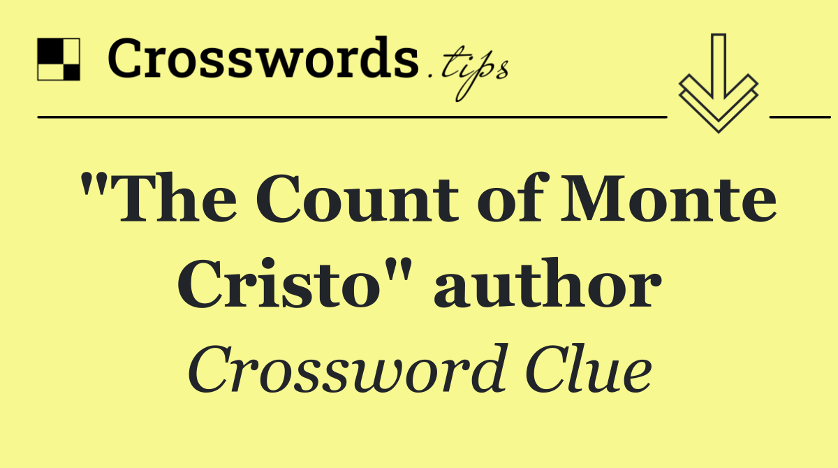 "The Count of Monte Cristo" author