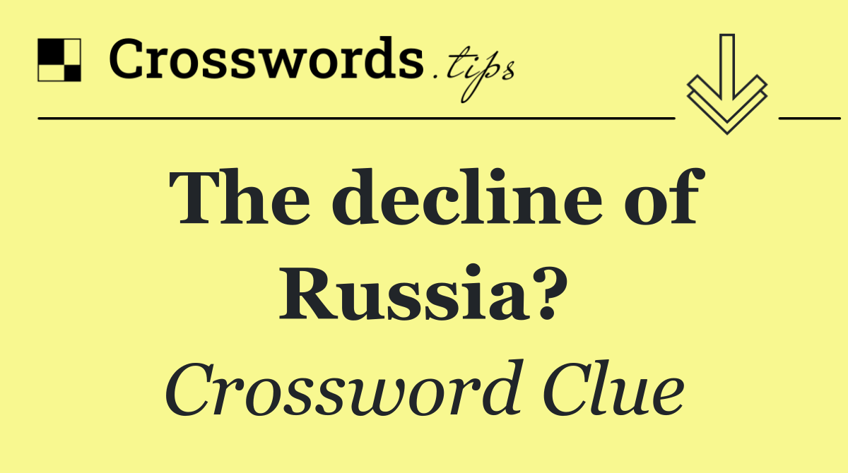 The decline of Russia?
