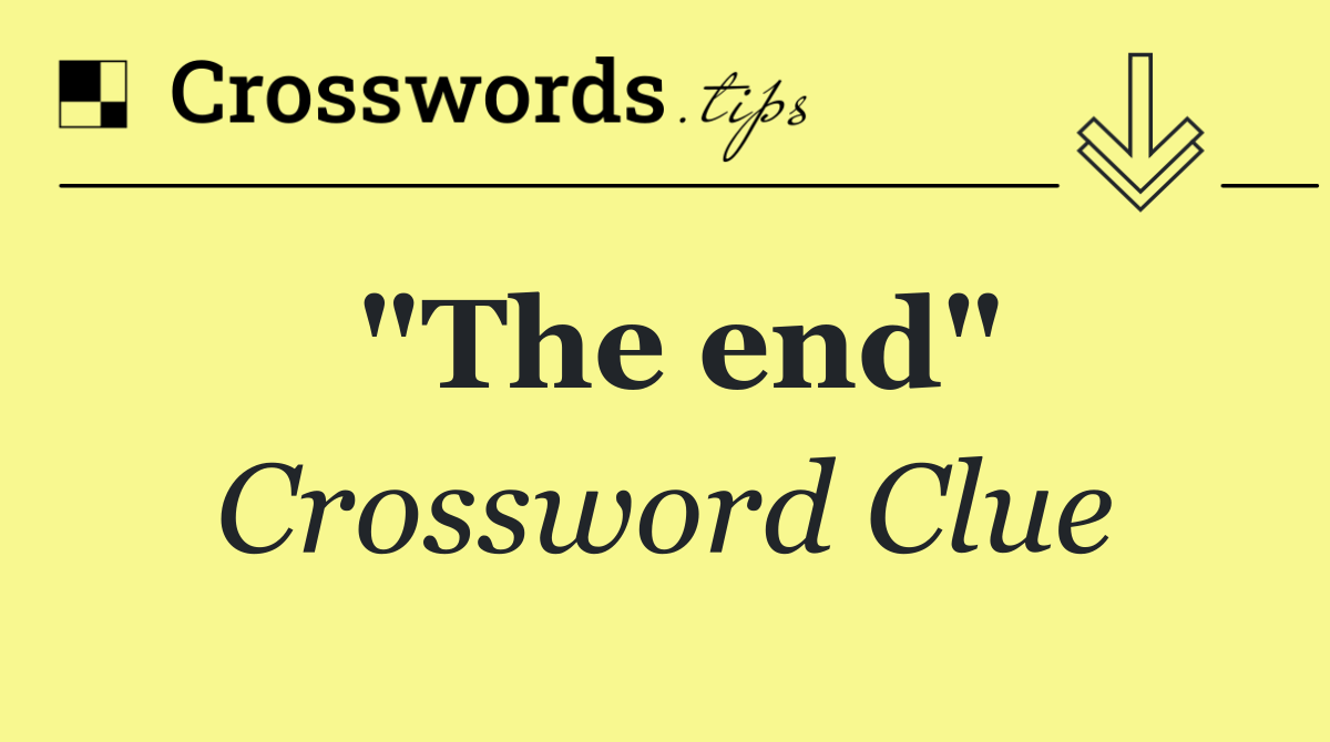 "The end"