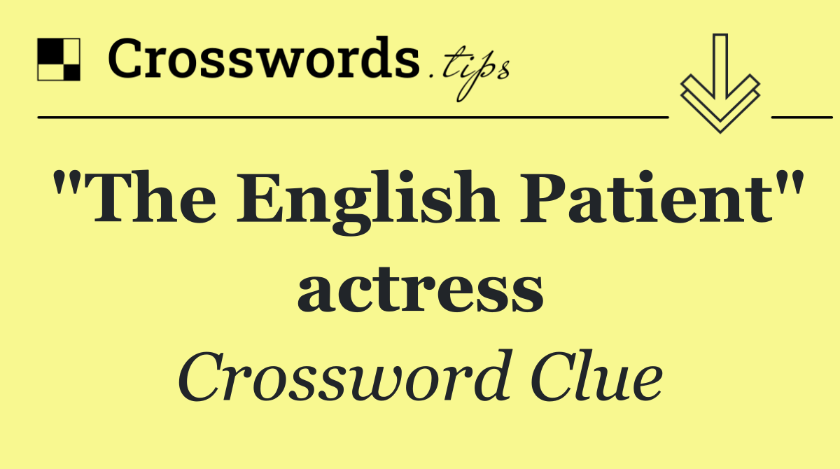 "The English Patient" actress