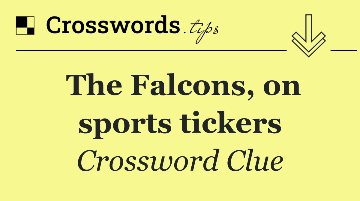 The Falcons, on sports tickers