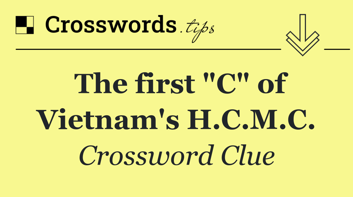 The first "C" of Vietnam's H.C.M.C.