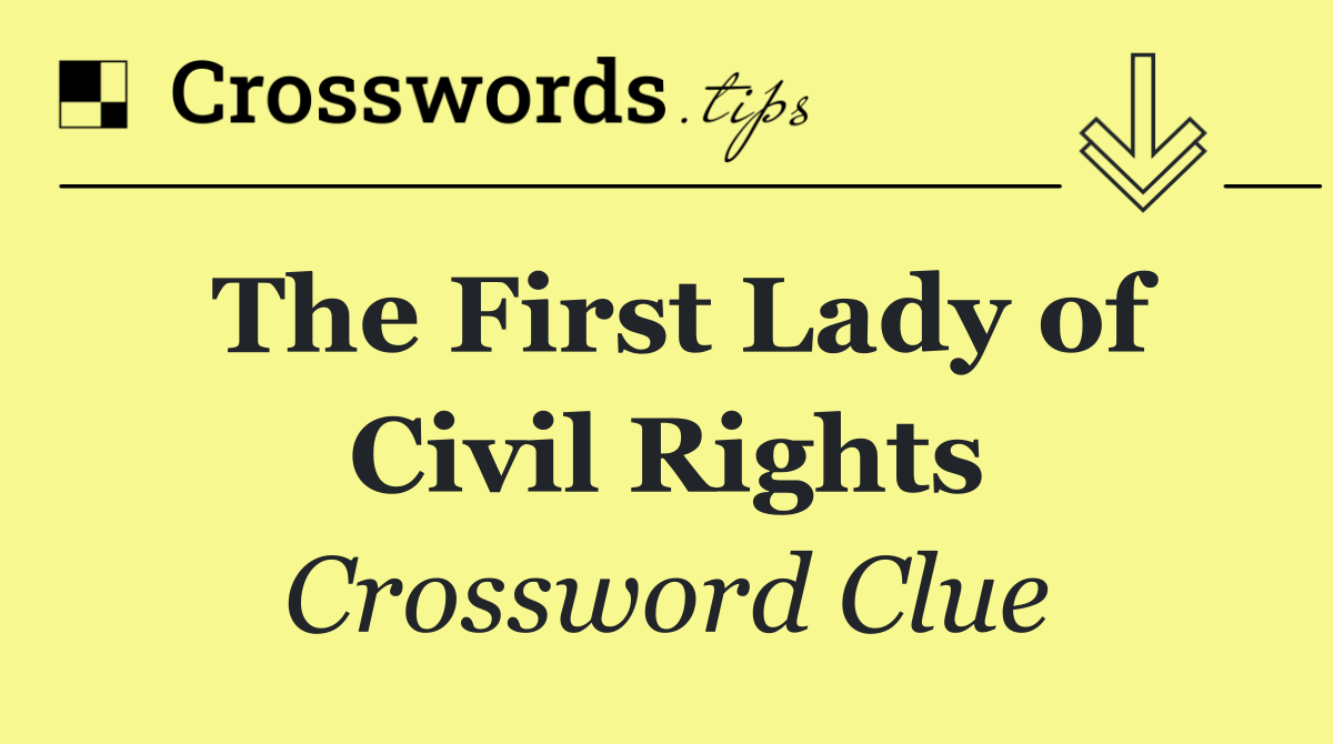 The First Lady of Civil Rights