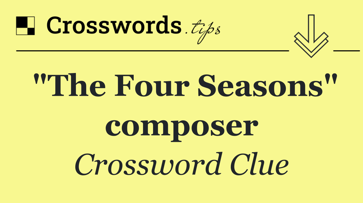 "The Four Seasons" composer