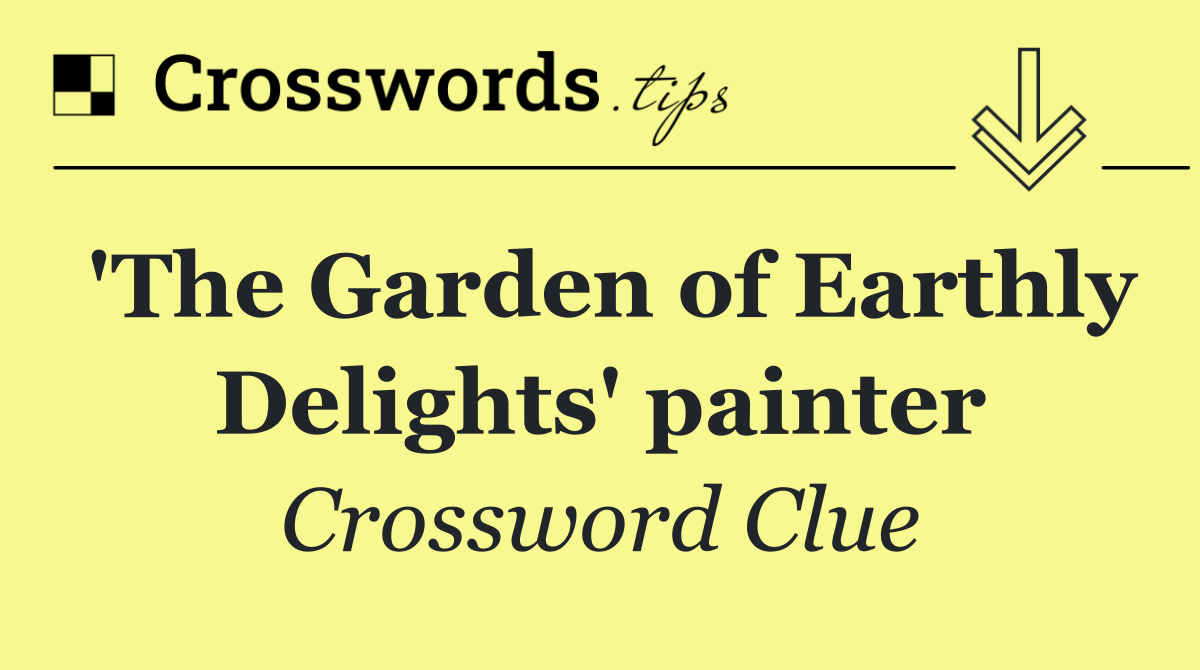 'The Garden of Earthly Delights' painter
