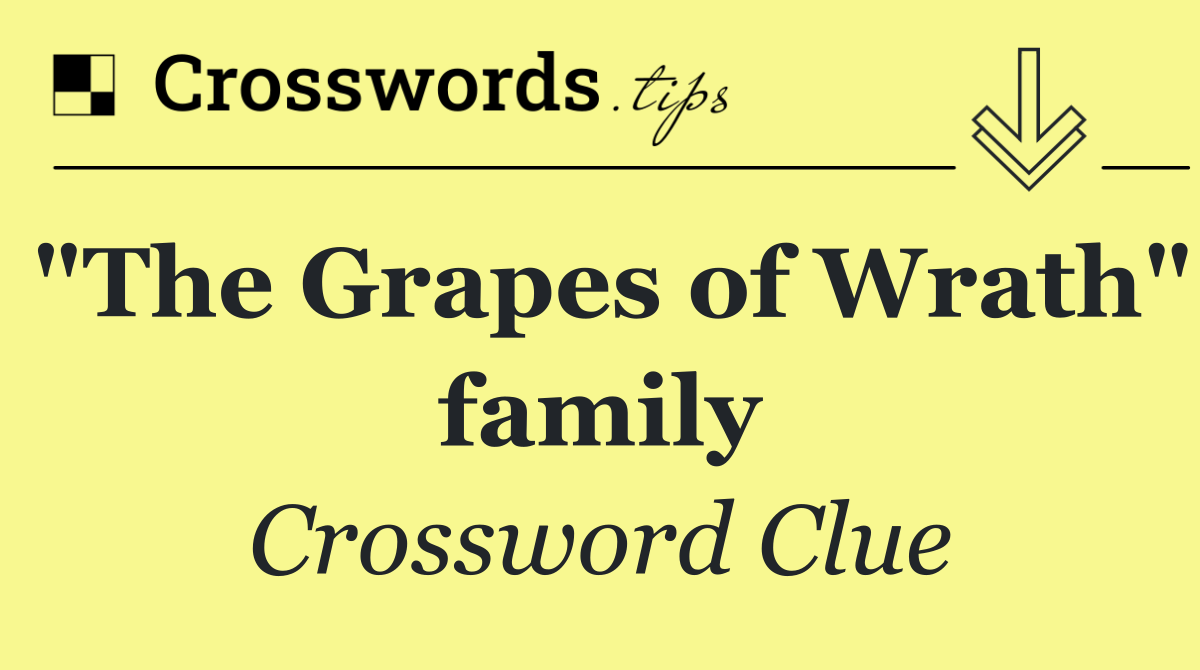 "The Grapes of Wrath" family