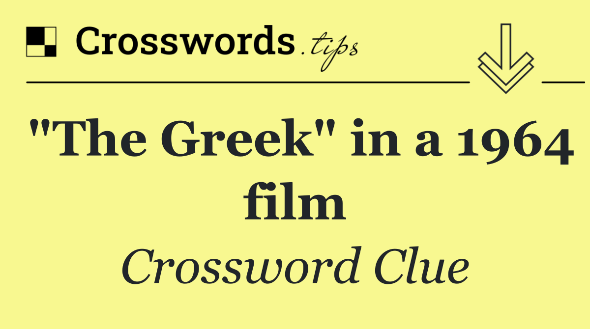 "The Greek" in a 1964 film