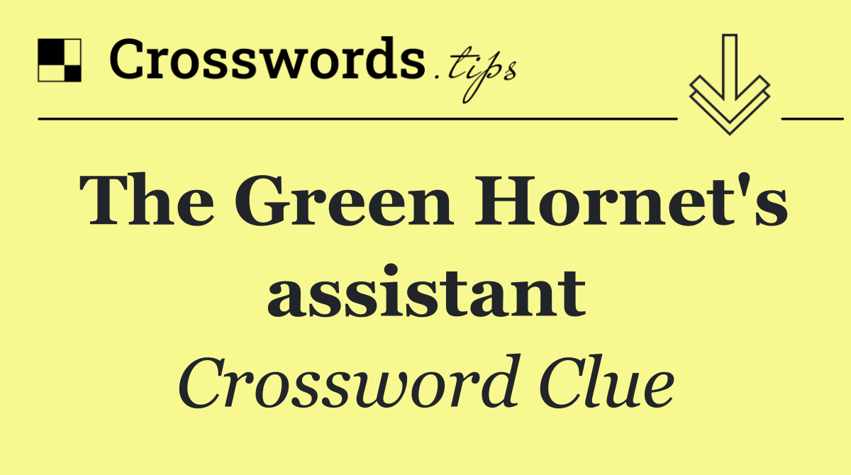 The Green Hornet's assistant